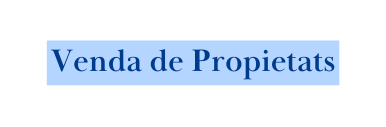 Venda de Propietats