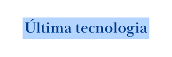 Última tecnologia